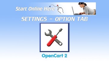 System Settings OPTIONS Show Me OpenCart: Learn How To Setup OpenCart xxx By Start Online Here