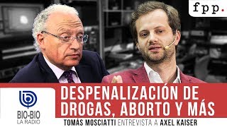Axel Kaiser | Despenalización de drogas, aborto y más | Tomás Mosciatti