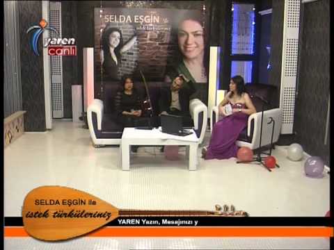 YAREN TV SELDA EŞGİN İLE İSTEK TÜRKÜLERİNİZ 22-10-2013***1