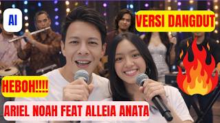 Gak Terduga Ariel Noah Ai Duet Alleia Anata Aiversi Dangdut Hidup Adalah Perjuanganjogetin Aja