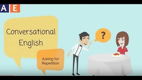 Conversational English - Asking for Repetition