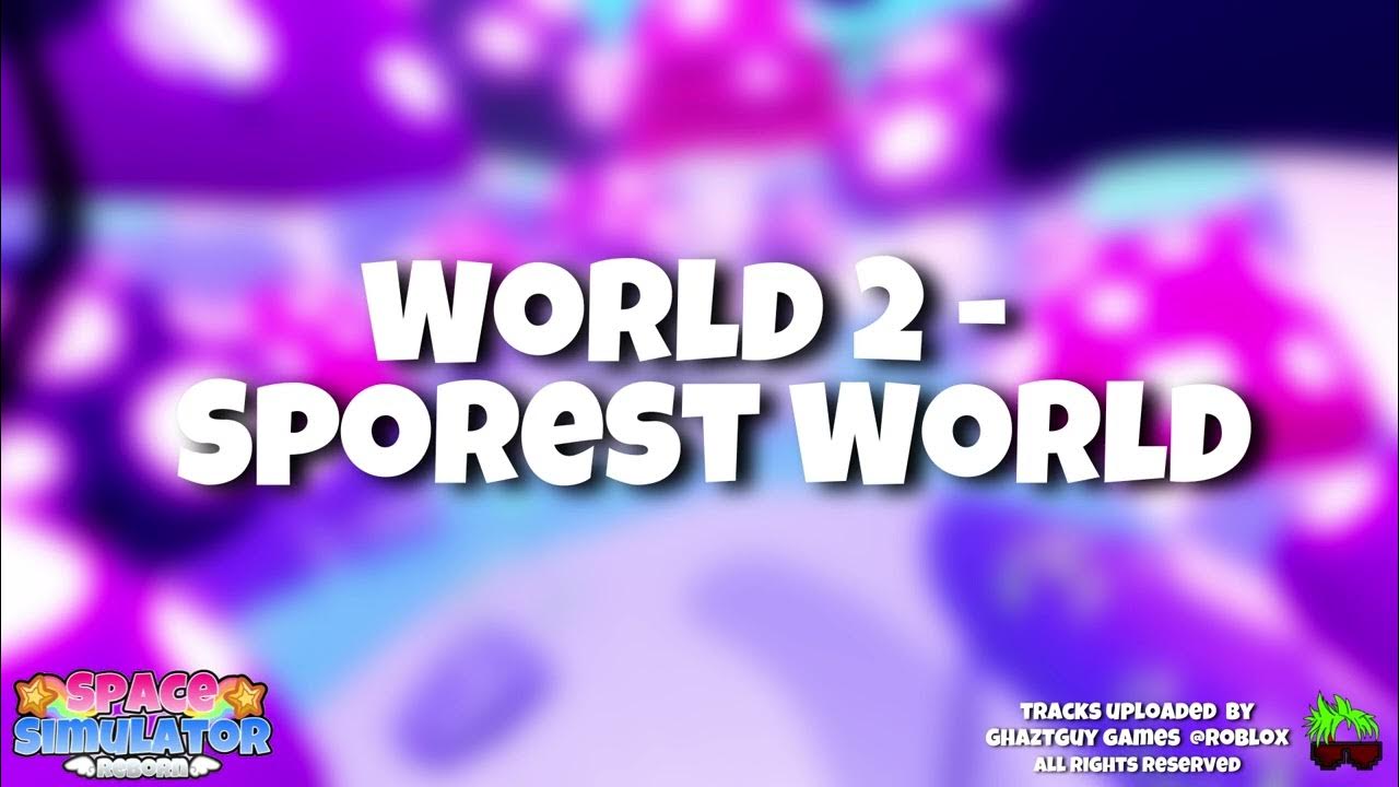 "Sporest World" Space Simulator Reborn Soundtracks Roblox YouTube
