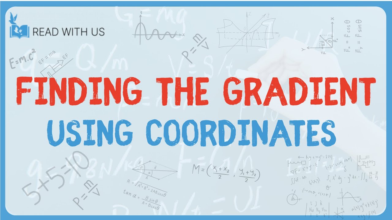 3.4 - Finding the Gradient Using Coordinates - YouTube