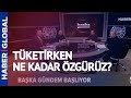 Ne Kadar Özgürüz? Tüketim Tercihlerimizi Kim, Nasıl Etkiliyor?