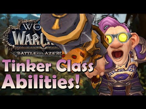 An Early (Speculated) Look at the Tinker Class Abilities in Battle for Azeroth