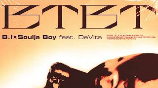 B I X Soulja Boy - BTBT feat DeVita (lyrics)