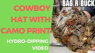 BEST HYDRO DIPPING | COWBOY HAT IN CAMO | BAG R BUCK HYDROGRAPHICS