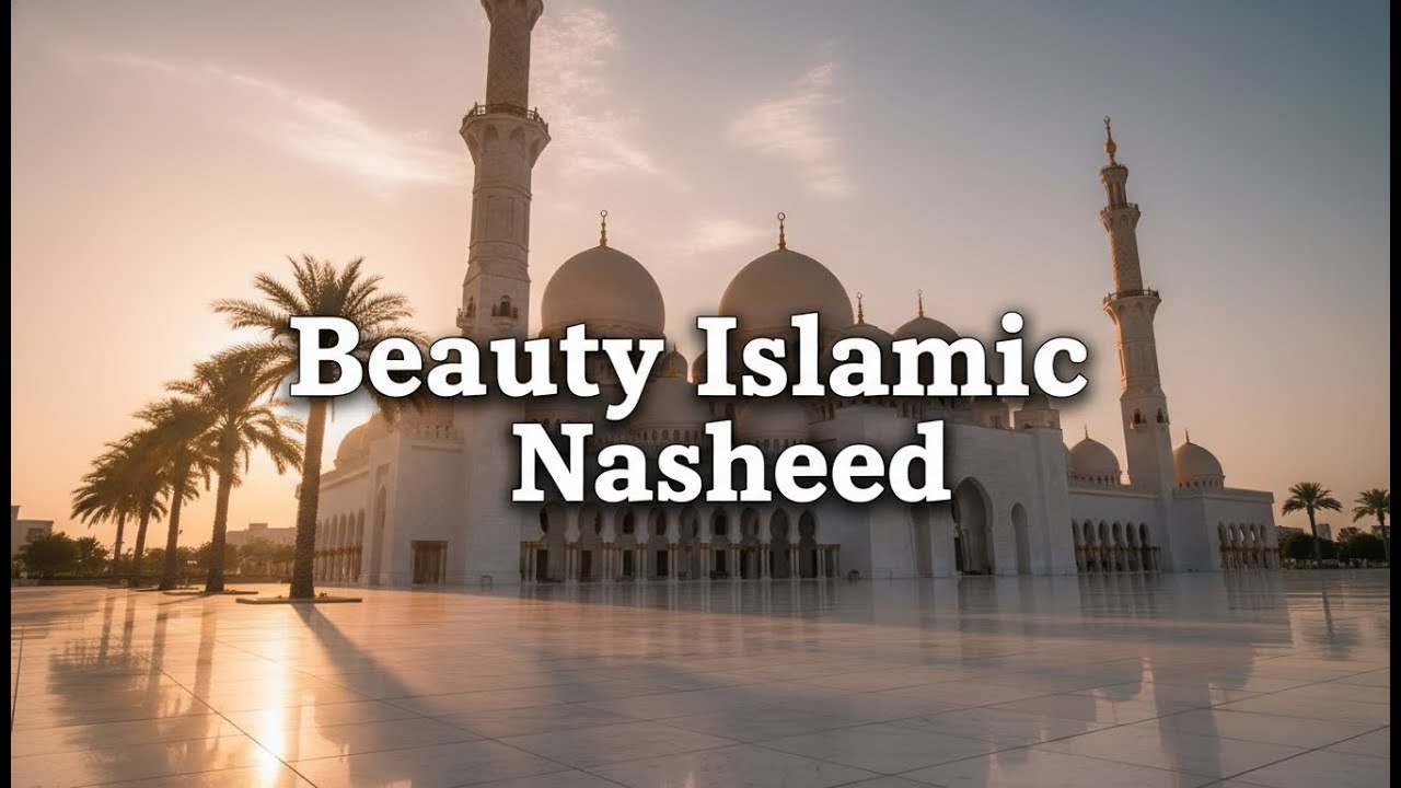 This Nasheed Will Uplift Your Soul