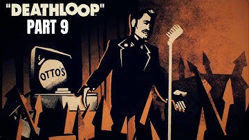 DEATHLOOP - Walkthrough Gameplay (PC) - PART 9