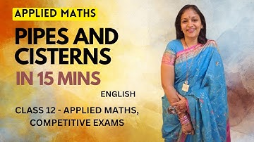 Pipes and Cisterns - Class 12(Applied Math,Competitive exam ) | ML Aggarwal solutions|Short and Easy