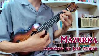 Mazurka composed by José Ferrer | Solo Ukulele | MAHALO MJ1 CSVT 3TS |  リハビリ中❕　※TAB