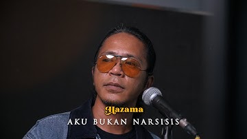 Hazama - Aku Bukan Narsisis (OST Dia Bukan Syurga) #GEGARKustik