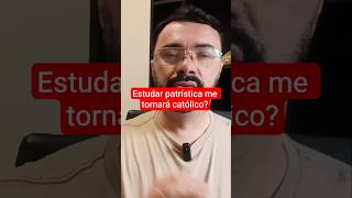 Estudar patrística me tornará católico? #patristica