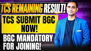 🔥TCS BGC Submit Now Complete Process| BGC Important for Joining | TCS Remaining Result🔥