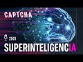 [Video] SUPERINTELIGENCIA: ¿pueden REBELARSE algún día las máquinas? | Captcha 2x01