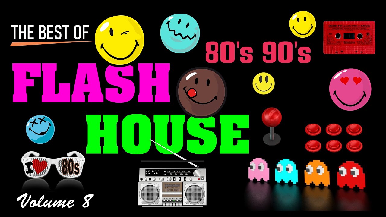 Flash House Hits 80's 90's Volume 8 YouTube