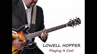 Miniatura de vídeo de "Lowell Hopper - Why Not Now"