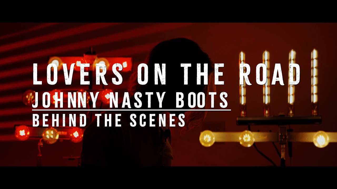 BEHIND THE SCENES Johnny Nasty Boots "Lovers - On The Road" (Music Video)