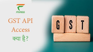 GST API AND ITS USE