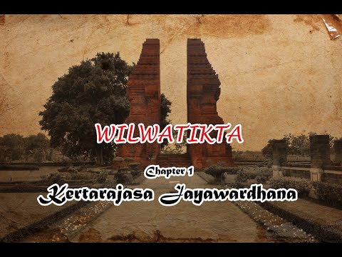 Wilwatikta Series Chapter 1: Kertarajasa Jayawardhana