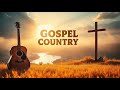 🐎 Faith on the Move  Country Gospel Songs 🚶‍♂️ 3+ Hours