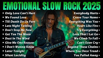 SLOW ROCK BALLADS SONGS OF ALL TIME - PLAYLIST 2025 - Only Love Can