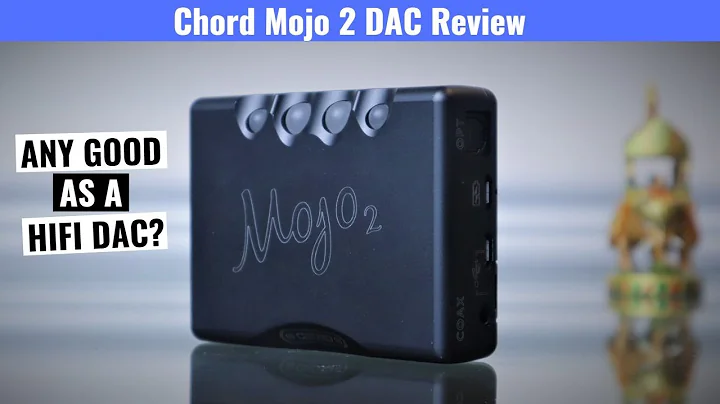 Still Relevant? Chord Mojo 2 DAC Review