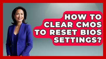 How To Clear CMOS To Reset BIOS Settings? - Your Computer Companion