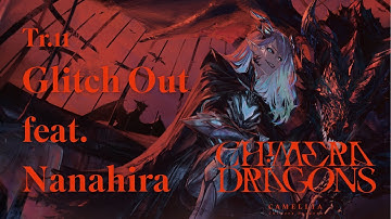 [Chimera Dragons] Tr.11 Glitch Out feat. Nanahira