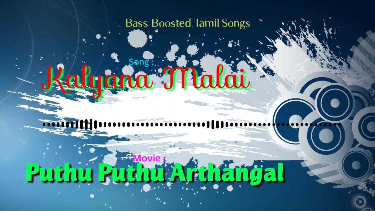 Kalyana Malai   Puthu Puthu Arthangal   Bass Boosted Audio Song   Use Headphones  Better Experience