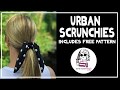 Urban Scrunchie with FREE Pattern