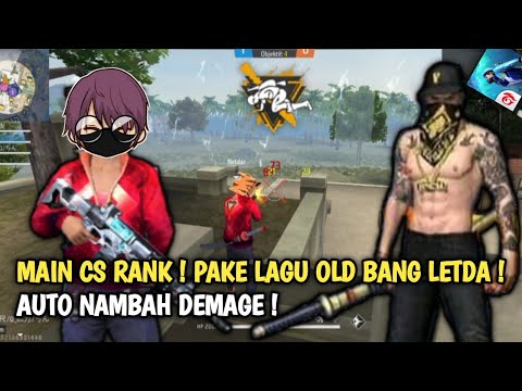 MAIN CS RANK ! PAKE LAGU OLD BANG LETDA ! AUTO BOYYAH !