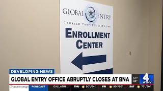Global Entry office abruptly closes at BNA