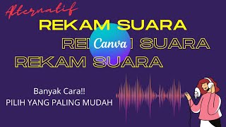 BANYAK CARA REKAM SUARA DI CANVA//PILIH YANG PALING MUDAH!!!