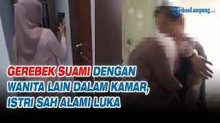 Gerebek Suami dengan Wanita Lain Dalam Kamar, Istri Sah Babak Belur Dihajar