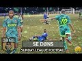 SE DONS vs VISTA | ‘LAST GAME OF THE SEASON’ |Sunday League Football