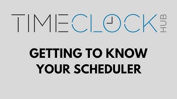 Getting to Know Your Scheduler with Time Clock Hub