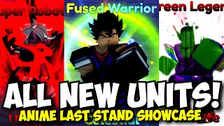 All New Units in Anime Last Stand Update 4! Vegito, Goku SSJ3, Vegeta, Piccollo, Android 21 Showcase
