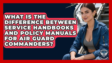 What Is the Difference Between Service Handbooks and Policy Manuals for Air Guard Commanders?