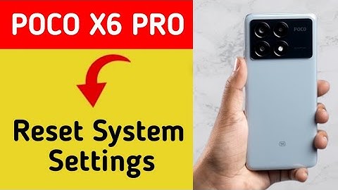 How to reset system setting, Poco X6 Pro me system setting reset kaise karen