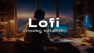 Lofi relaxing music to get focus and work 🎆