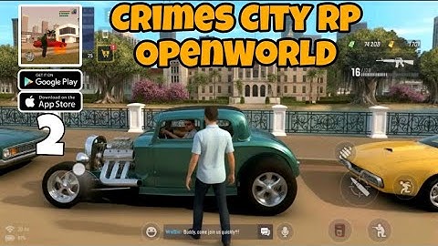 Crimes City RP OpenWorld Gameplay Walkthrough(Android, iOS) - Part 2