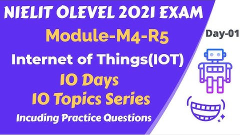 Module Code- M4-R5|10 Days-10 Topics Series for IOT| Important Questions| NIELIT OLEVEL 2021|Day-01