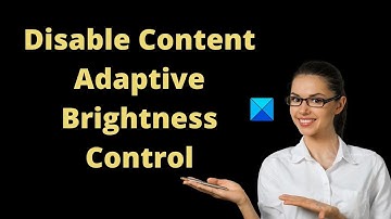 Turn off Content Adaptive Brightness Control on Windows 11