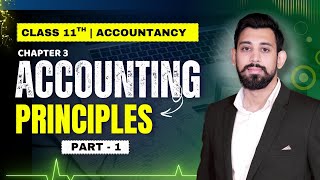 Accounting Principles | Chapter 3 | Class 11 | Accountancy | Part 1