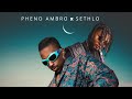 Pheno ambro  one day  feat sethlo 