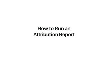 How to Run an Attribution Report