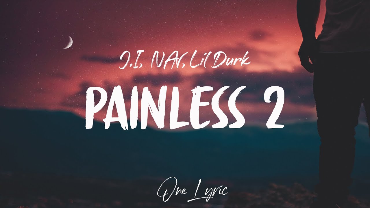 JI   Painless 2 Lyrics ft NAV Lil Durk  One Lyric