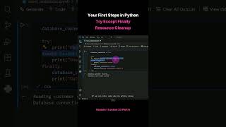 Season 1 Lesson 33 Part 6 Your First Steps in Python Try Except Finally Resource Cleanup