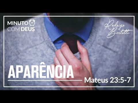 Minuto com Deus - MATEUS 23 - #046 APARÊNCIA / Rodrigo Bertotti